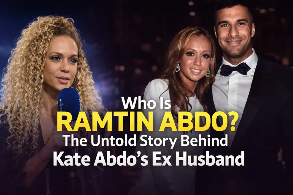 Who Is Ramtin Abdo? The Untold Story Behind Kate Abdo’s Ex Husband